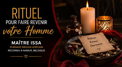 Comment faire revenir mon homme, comment faire revenir mon homme Namur , comment faire revenir mon homme Belgique , rituel pour faire revenir mon homme , rituel pour faire revenir mon homme Namur , rituel pour faire revenir mon homme Belgique , m&eacute;dium Belgique , marabout Namur, voyant Belgique , ma&icirc;tre Issa